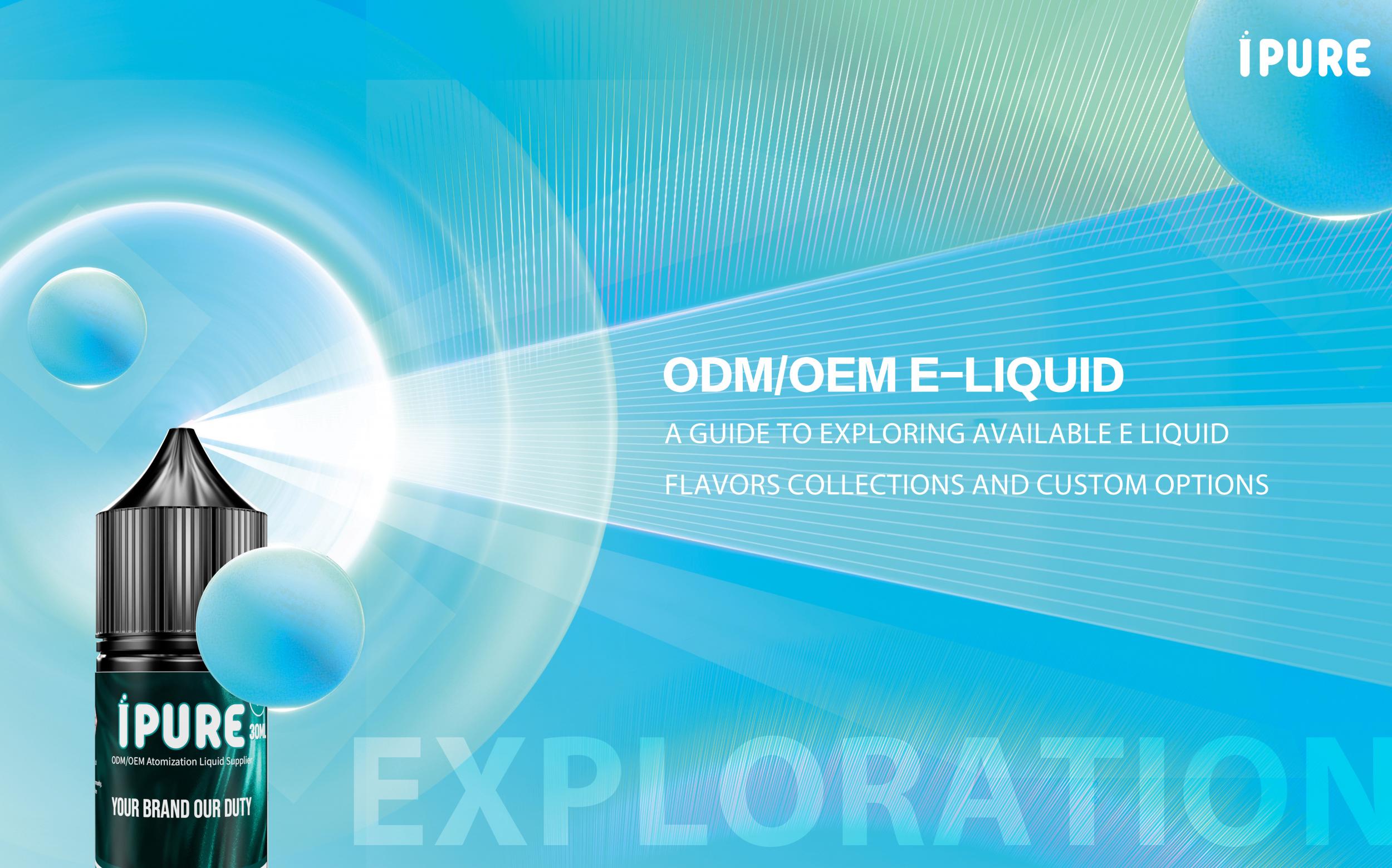 A Guide to Exploring Available E Liquid Flavors Collections and Custom Options