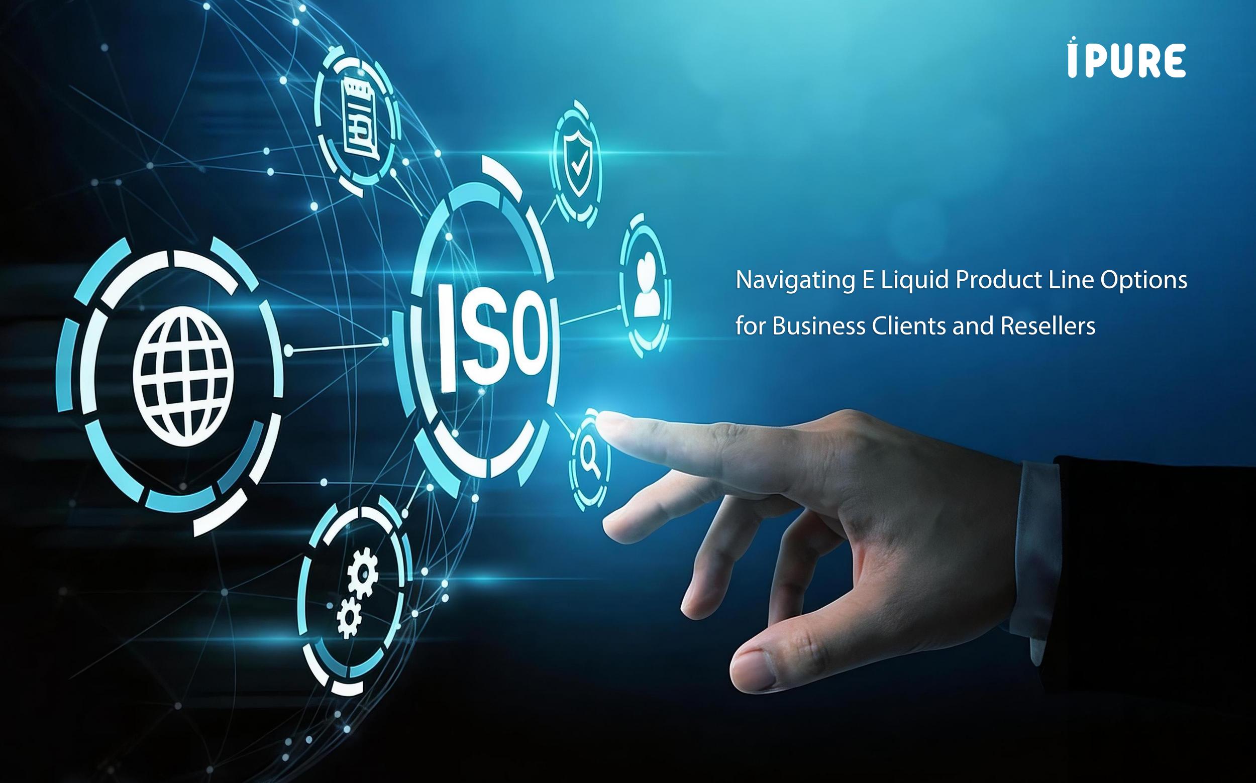 ​Navigating E Liquid Product Line Options for Business Clients and Resellers